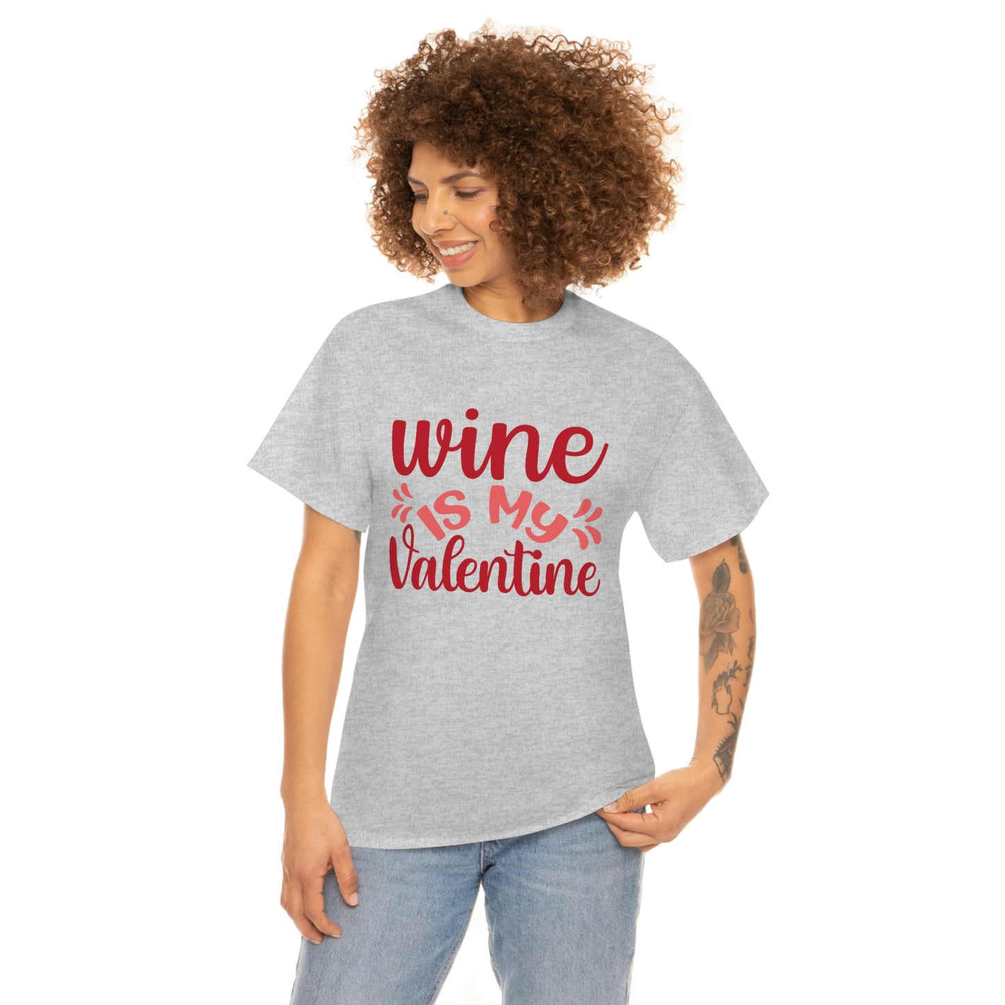 Wine Is My Valentine - Unisex Heavy Cotton Tee