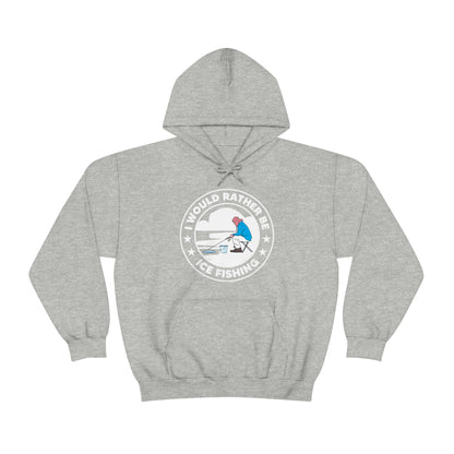 I Would Rather Be Ice Fishing - Unisex Heavy Blend™ Hooded Sweatshirt