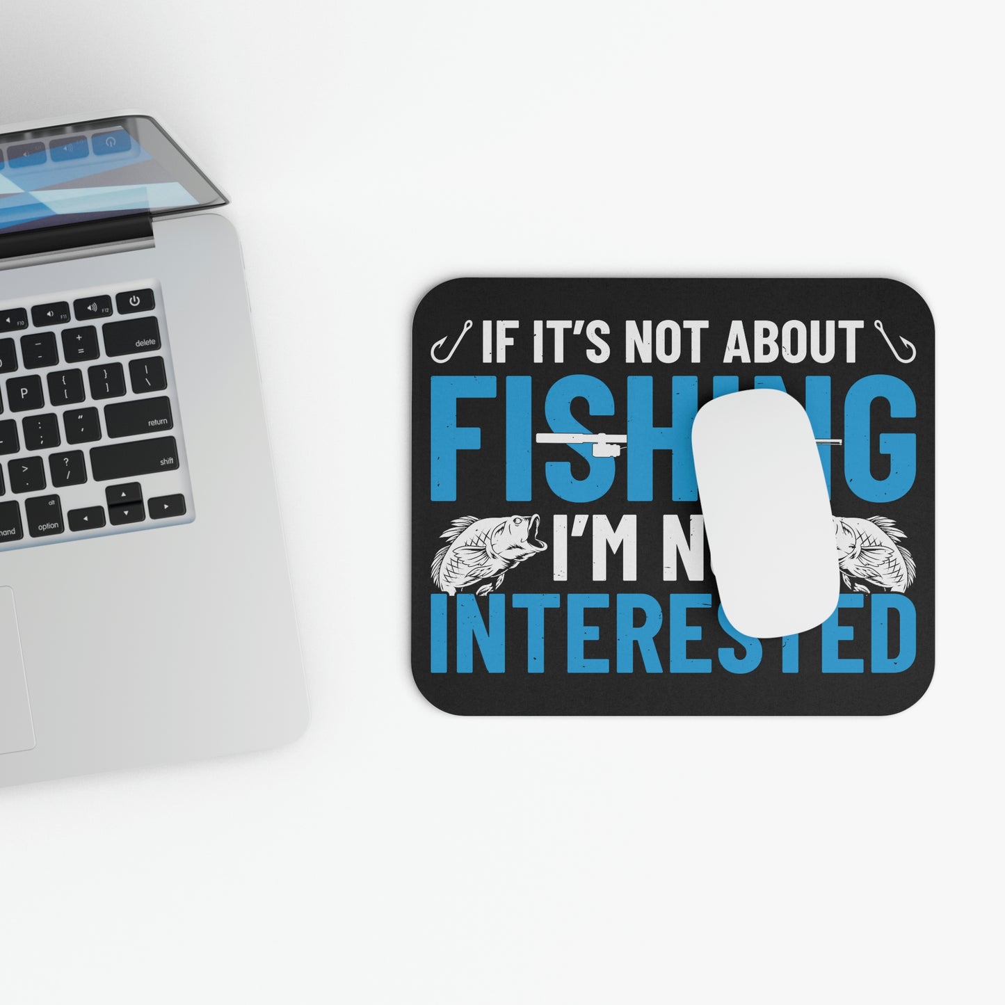 If It's Not About Fishing, I'm Not Interested - Mouse Pad (Rectangle)