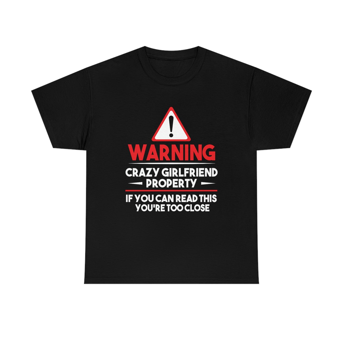 Crazy Girlfriend Warning - Unisex Heavy Cotton Tee