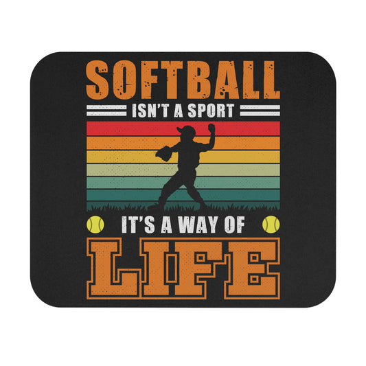 Softball Isn't A Sport, It's A Way Of Life - Mouse Pad (Rectangle)