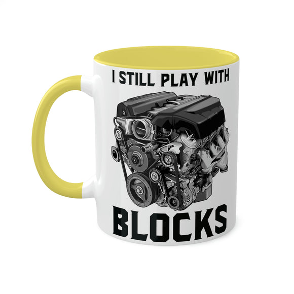 I Still Play With Blocks v2 - Colorful Mugs, 11oz