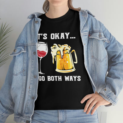 It's Okay, I Go Both Ways - Unisex Heavy Cotton Tee