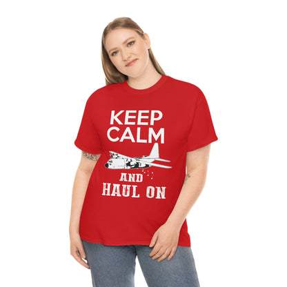 Keep Calm And Haul On - Unisex Heavy Cotton Tee