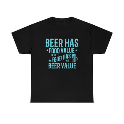 Beer Has Food Value - Unisex Heavy Cotton Tee