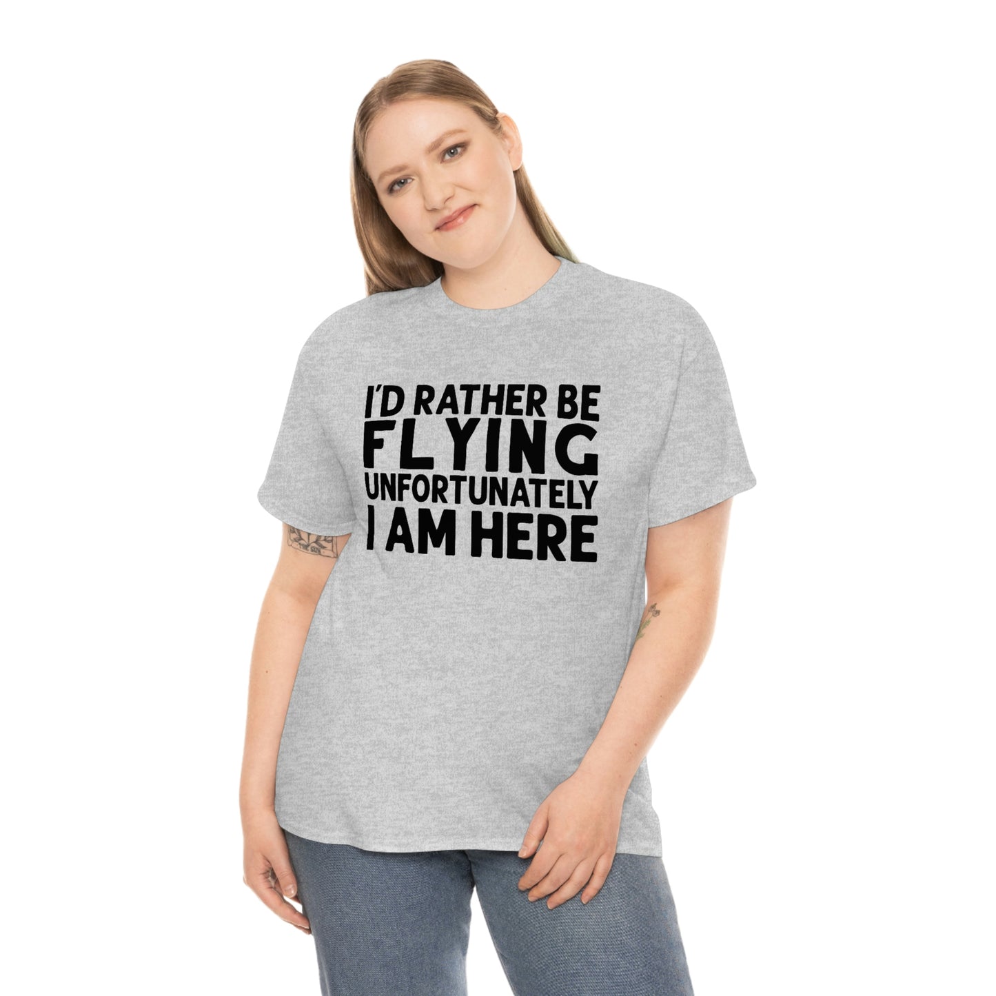 I'd Rather Be Flying Unfortunately I Am Here - Black - Unisex Heavy Cotton Tee