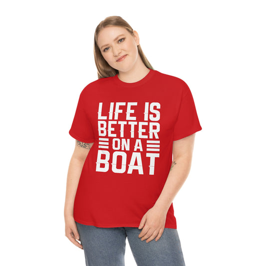 Life Is better On A Boat - White - Unisex Heavy Cotton Tee