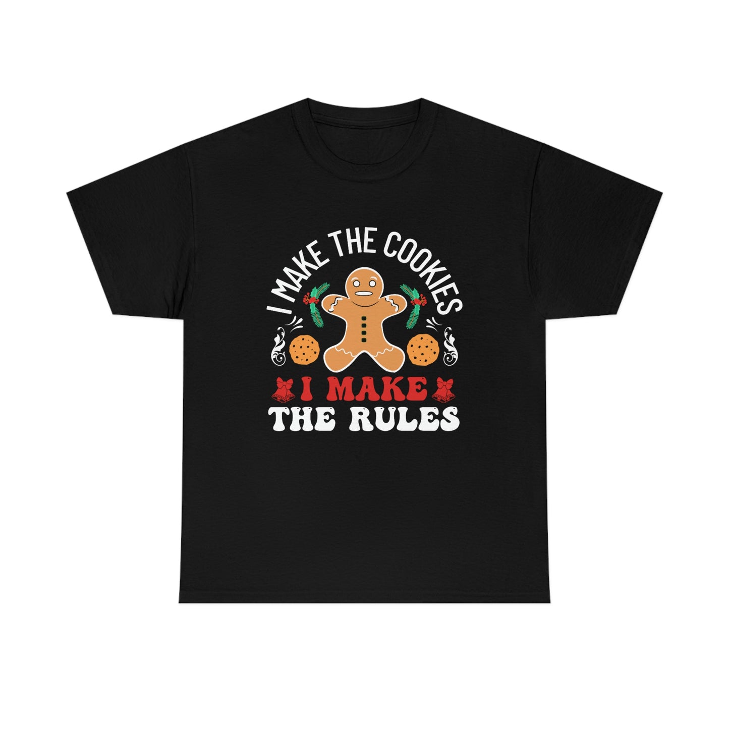 I Make The Cookies, I Make The Rules - Unisex Heavy Cotton Tee