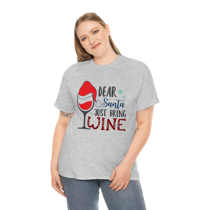 Dear Santa, Just Bring Wine - Unisex Heavy Cotton Tee