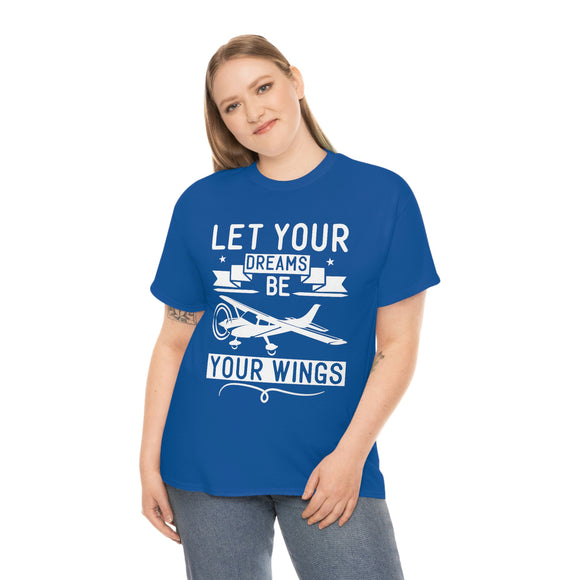 Let Your Dreams Be Your Wings - White - Unisex Heavy Cotton Tee