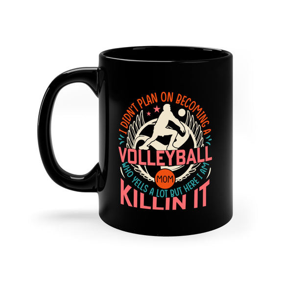 Volleyball Mom - Killin It - 11oz Black Mug