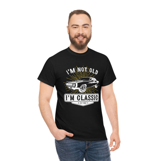 I'm Not Old - I'm Classic - Unisex Heavy Cotton Tee