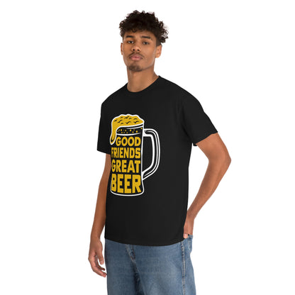 Good Friends Great Beer - Unisex Heavy Cotton Tee