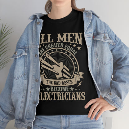 All Men Created Equal - Electrician - Unisex Heavy Cotton Tee