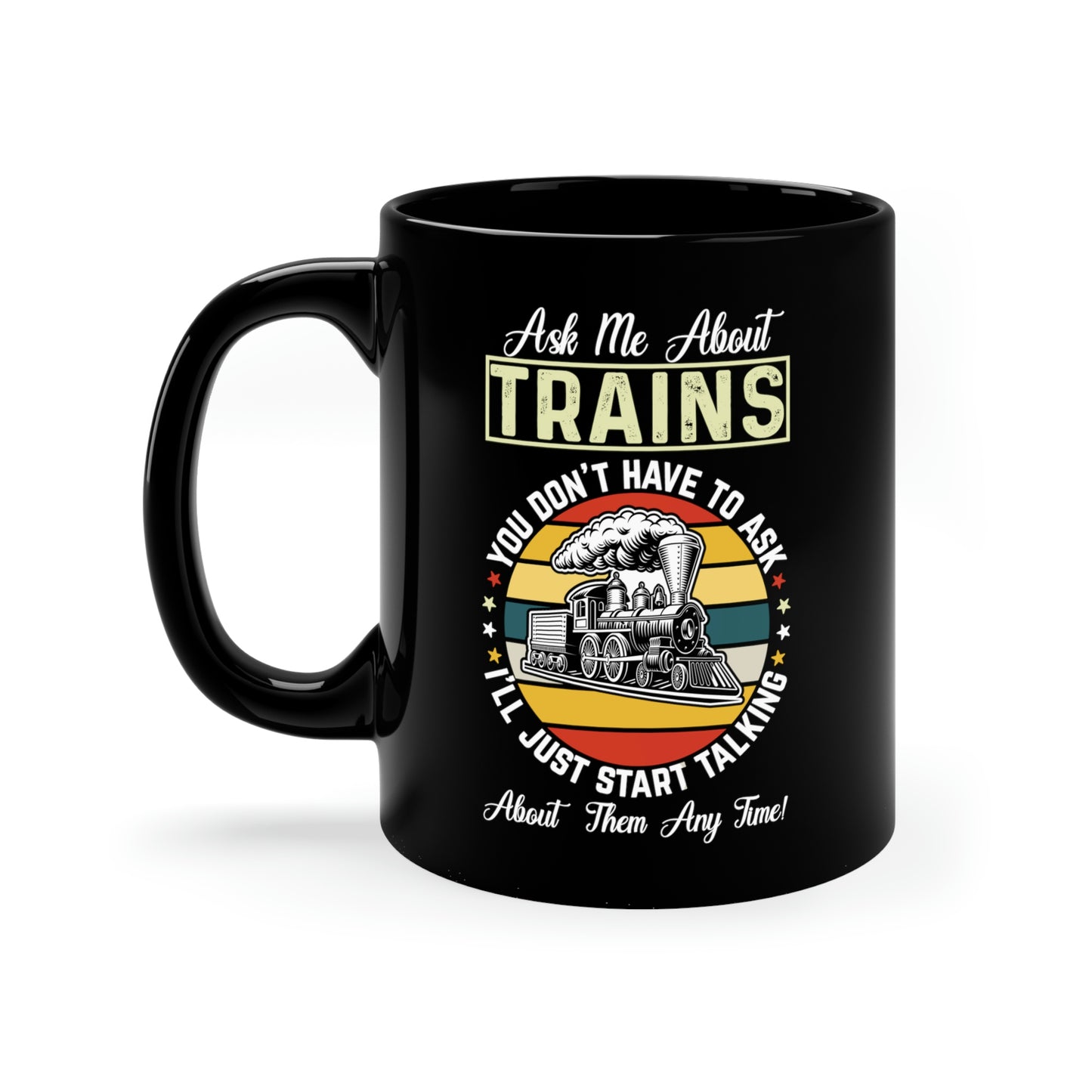 As Me About Trains - 11oz Black Mug