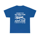 Fly An Airplane To Add Life To My Days - White - Unisex Heavy Cotton Tee