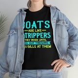 Boats Are Like Strippers - Unisex Heavy Cotton Tee