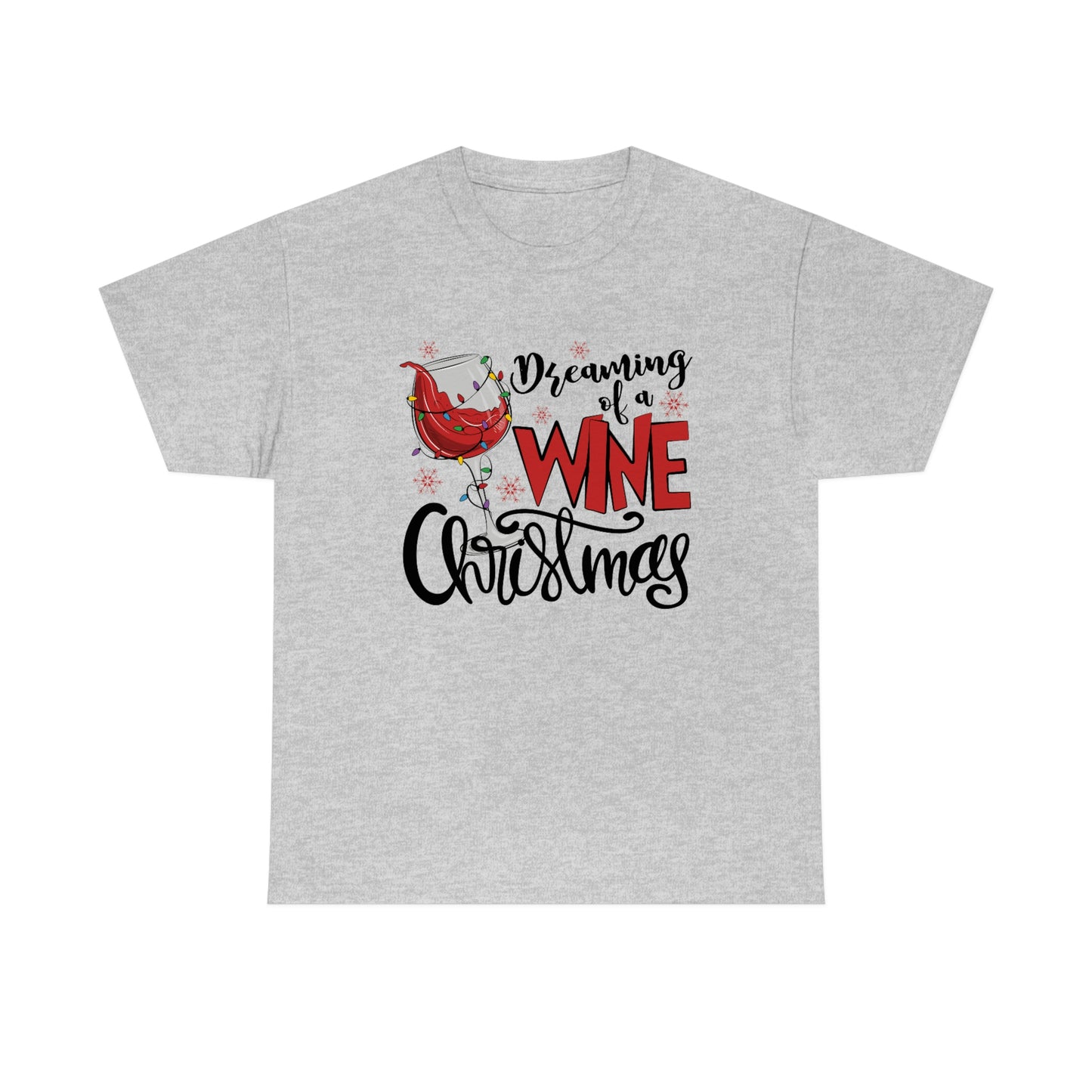 Dreaming Of A Wine Christmas - Unisex Heavy Cotton Tee