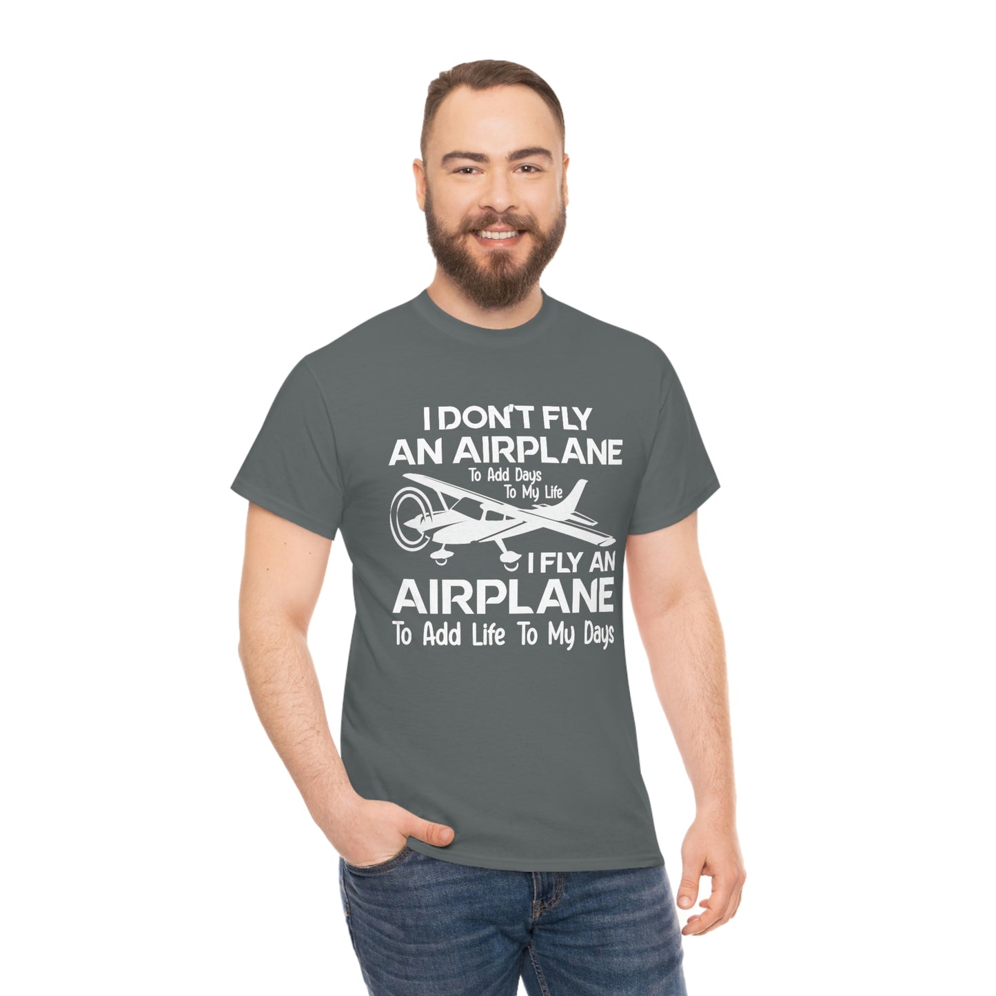 Fly An Airplane To Add Life To My Days - White - Unisex Heavy Cotton Tee