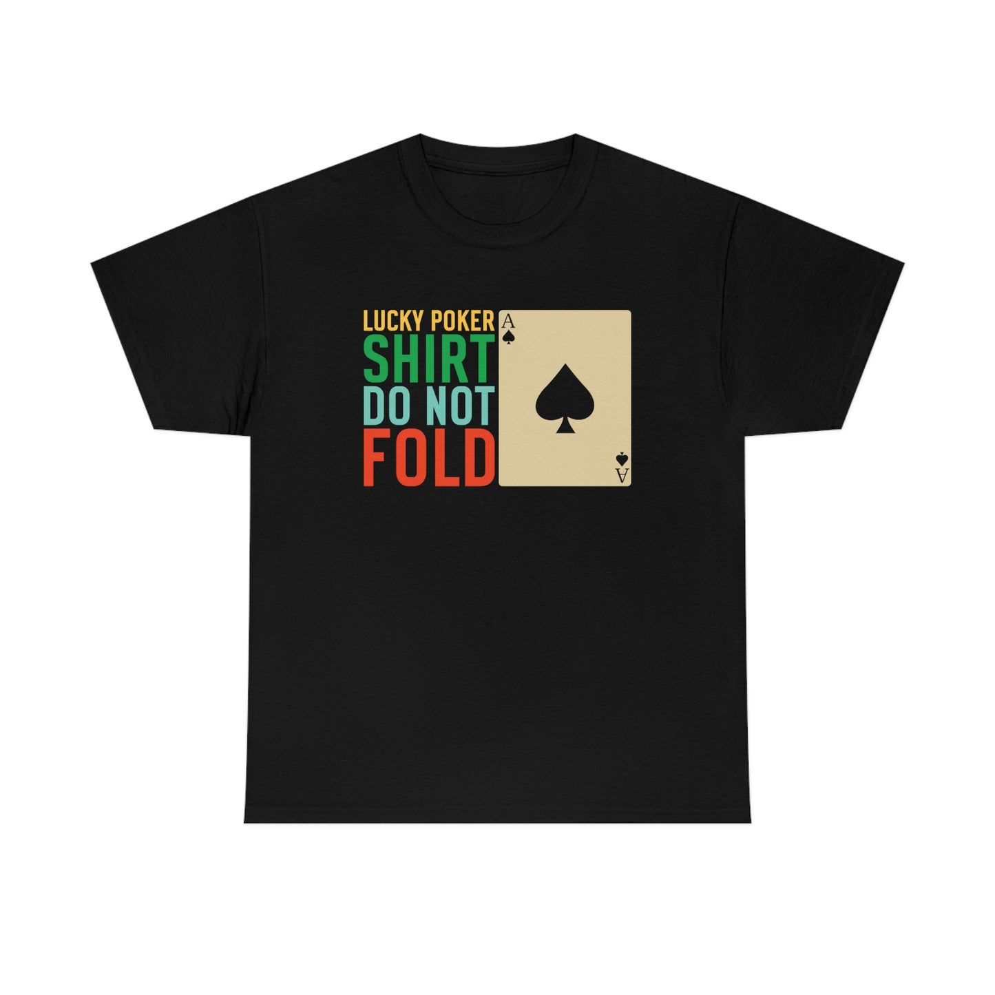 Lucky Poker Shirt, Do Not Fold - Unisex Heavy Cotton Tee