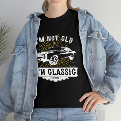 I'm Not Old - I'm Classic - Unisex Heavy Cotton Tee