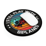 I Still Play With Biplanes - Circle - Mouse Pad