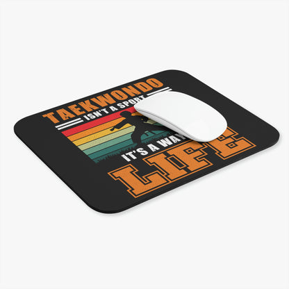 Taekwondo Isn't A Sport, It's A Way Of Life - Mouse Pad (Rectangle)