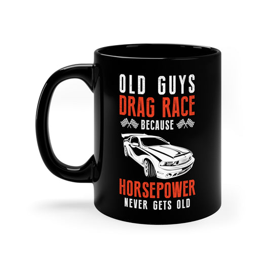 Old Guys Drag Race - 11oz Black Mug