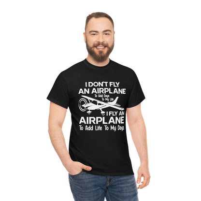 Fly An Airplane To Add Life To My Days - White - Unisex Heavy Cotton Tee