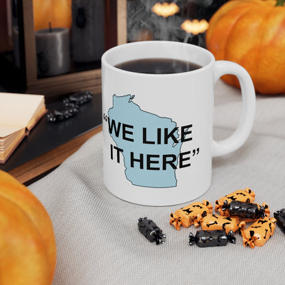 Wisconsin "We Like It Here" - Ceramic Mug 11oz