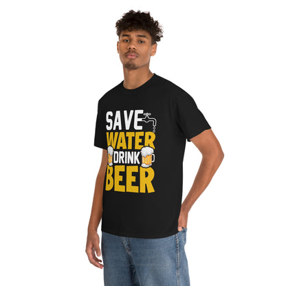 Save Water Drink Beer - Unisex Heavy Cotton Tee