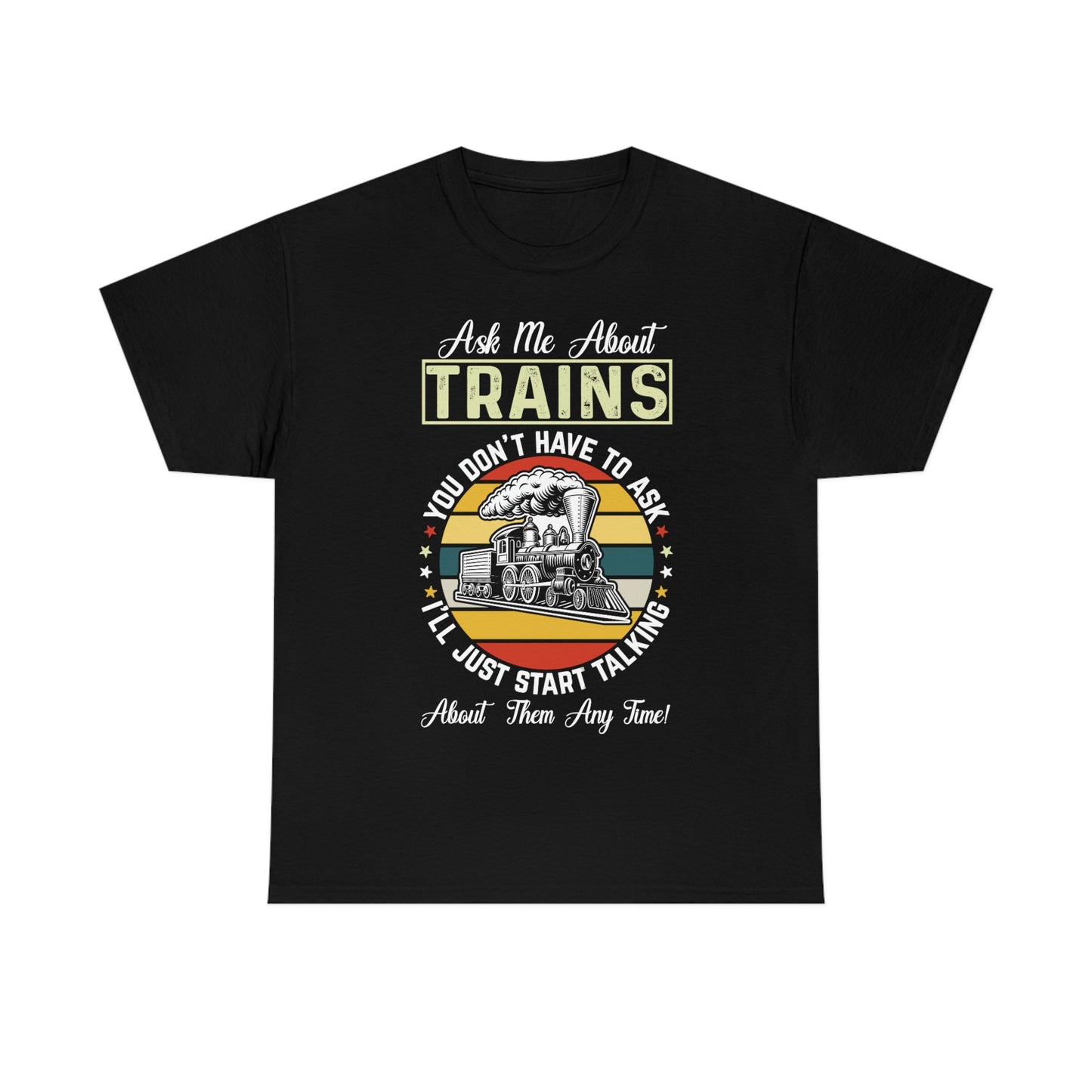 As Me About Trains - Unisex Heavy Cotton Tee