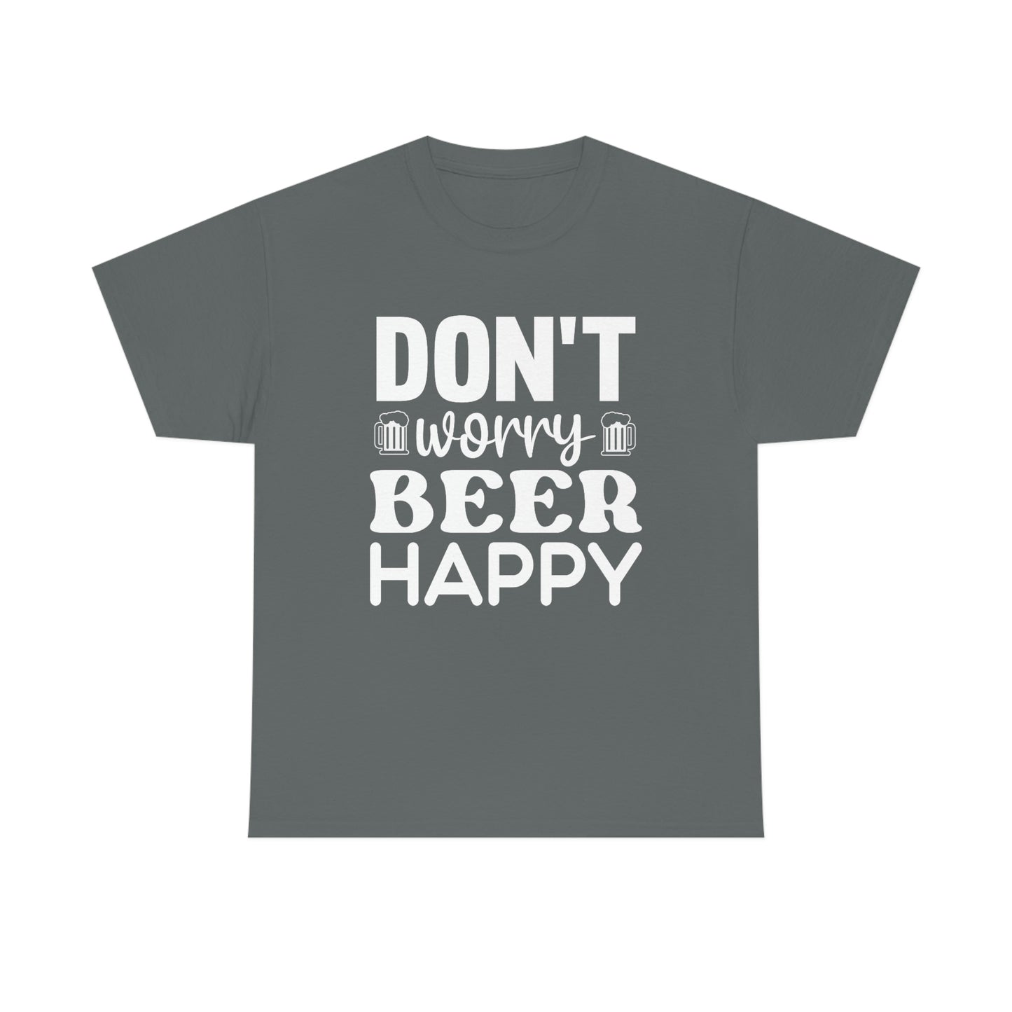 Don't Worry, Beer Happy - White - Unisex Heavy Cotton Tee