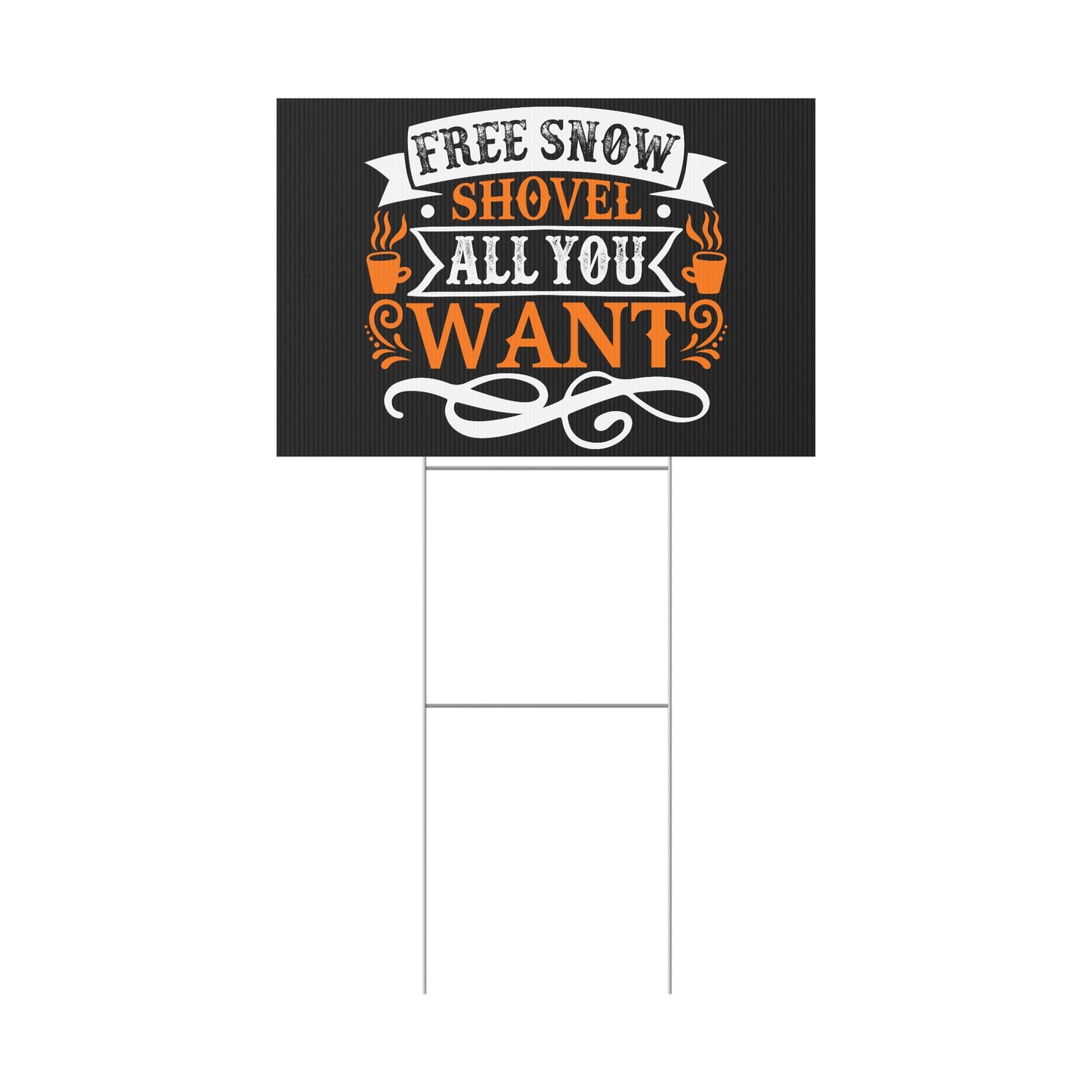 Free Snow, Shovel All You Want - 18" x 12" Plastic Yard Sign