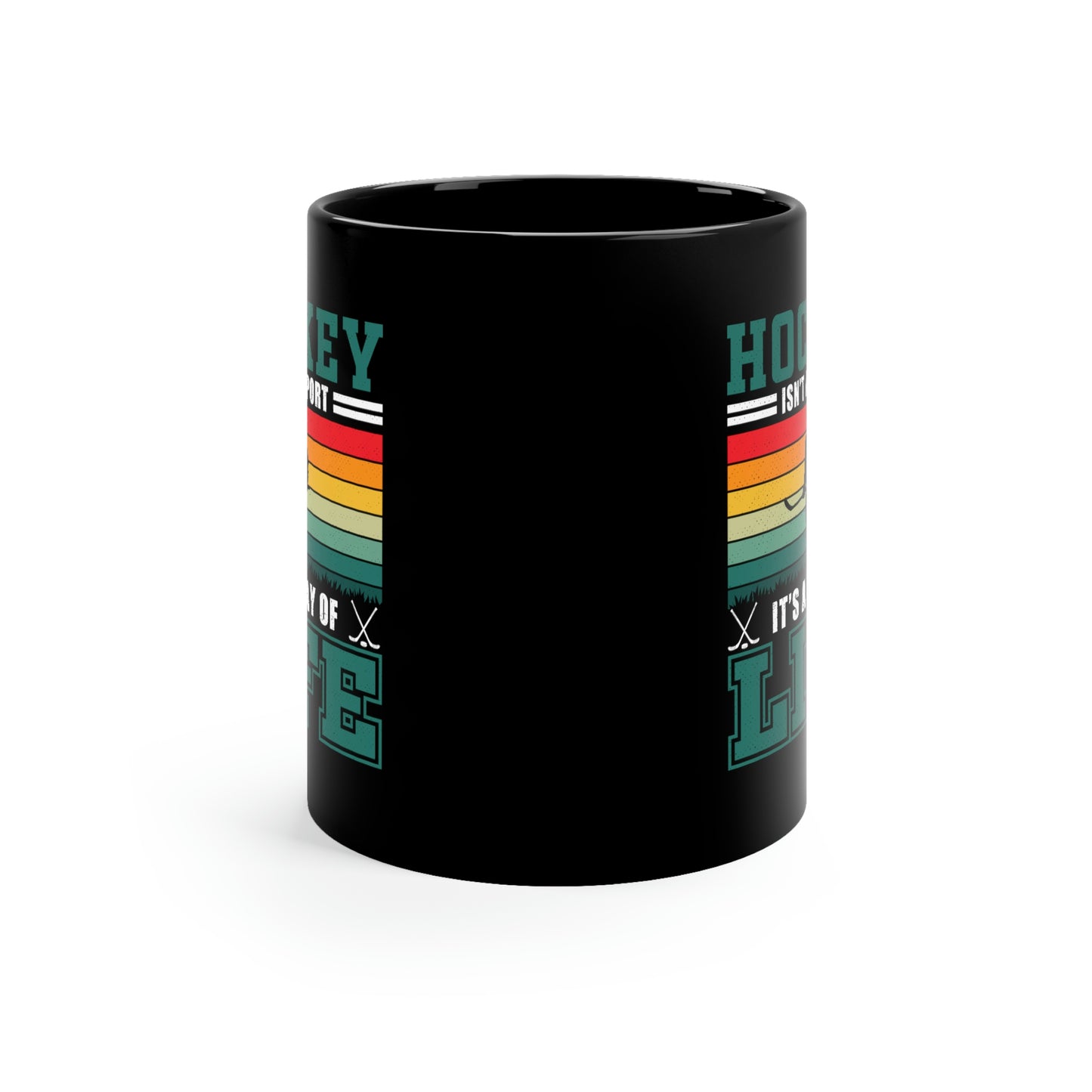 Hockey Isn't A Sport, It's A Way Of Life - 11oz Black Mug