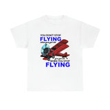 You Don't Stop Flying When You Get Old - Unisex Heavy Cotton Tee