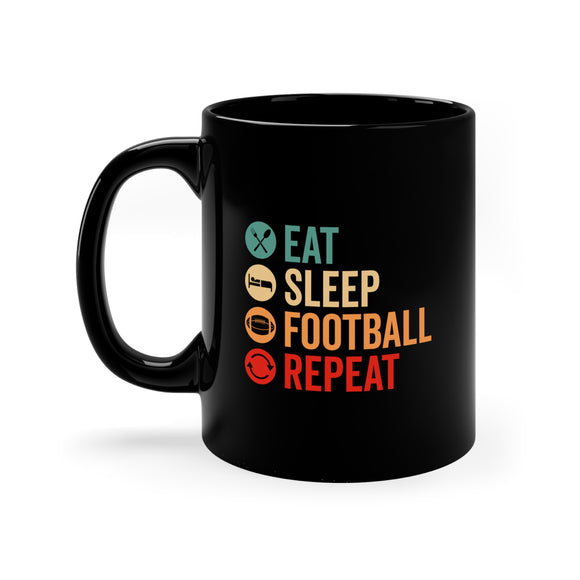 Eat - Sleep - Football - Repeat - 11oz Black Mug