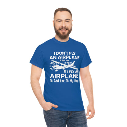 Fly An Airplane To Add Life To My Days - White - Unisex Heavy Cotton Tee