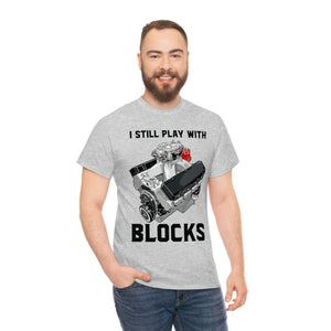 I Still Play With Blocks v1 - Unisex Heavy Cotton Tee