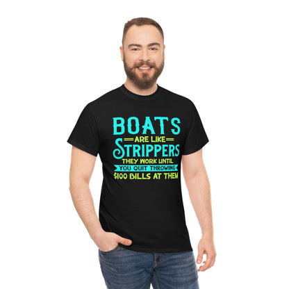 Boats Are Like Strippers - Unisex Heavy Cotton Tee