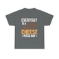 Everyday Is A Cheese Pizza Day - Unisex Heavy Cotton Tee