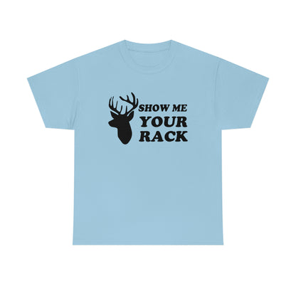 Show Me Your Rack - Black - Unisex Heavy Cotton Tee