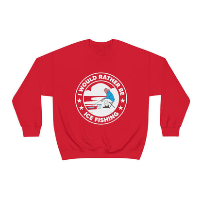 I Would Rather Be Ice Fishing - Unisex Heavy Blend™ Crewneck Sweatshirt