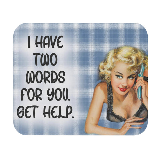 I Have Two Words For Yo,. Get Help - Mouse Pad (Rectangle)