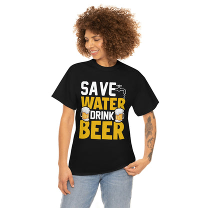 Save Water Drink Beer - Unisex Heavy Cotton Tee