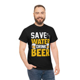 Save Water Drink Beer - Unisex Heavy Cotton Tee