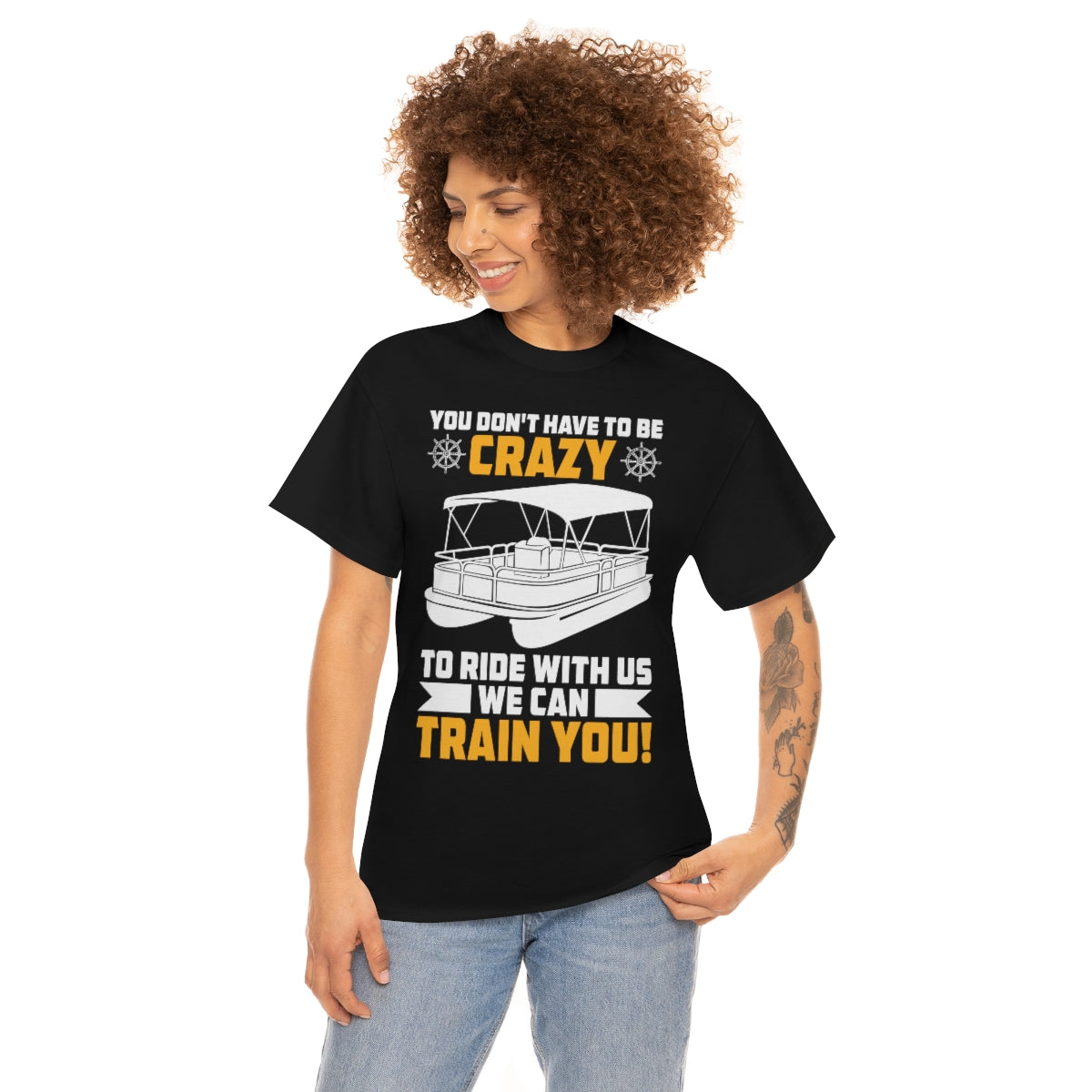 You Don't Have To Be Crazy - Pontoon - Unisex Heavy Cotton Tee