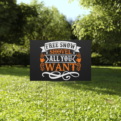 Free Snow, Shovel All You Want - 18" x 12" Plastic Yard Sign