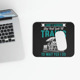 I Don't Always Stop And Look At Trains - Mouse Pad (Rectangle)
