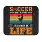 Soccer Isn't A Sport, It's A Way Of Life - Mouse Pad (Rectangle)